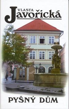 Kniha: Pyšný dům - Vlasta Javořická