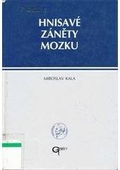 Kniha: Hnisané záněty mozku - Miroslav Kala