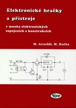 Kniha: Elektronické hračky a přístroje - Miroslav Arendáš