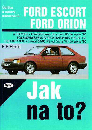 Kniha: Ford Escort/Orion 8/80 - 8/90 - Jak na to? - 2. - Etzold Hans-Rudiger Dr.