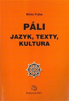 Kniha: Páli - jazyk, texty, kultura - Frýba, Mirko