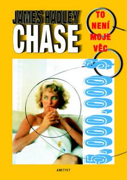 Kniha: To není moje věc - James Hadley Chase