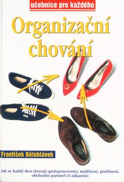 Kniha: Organizační chování - František Bělohlávek