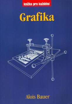 Kniha: Grafika - Alois Bauer