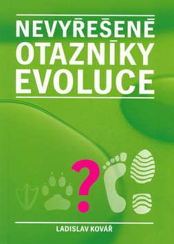 Kniha: Nevyřešené otazníky evoluce - Ladislav Kovář