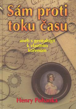Kniha: Sám proti toku času - Henry Camillo Pohanka
