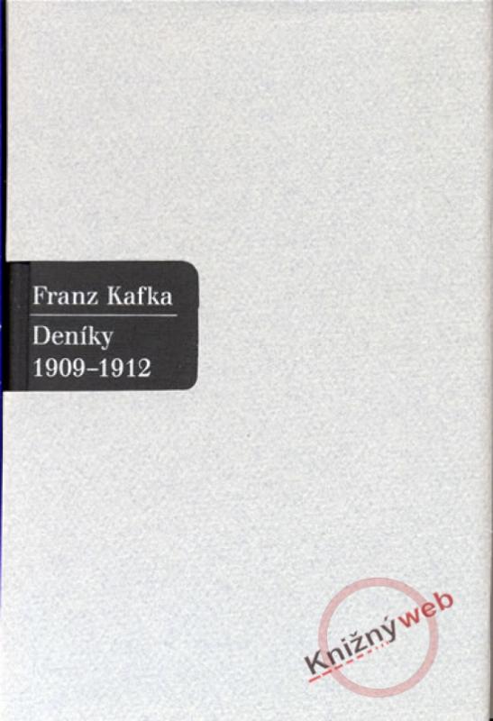 Kniha: Deníky 1909 - 1912 - Kafka Franz