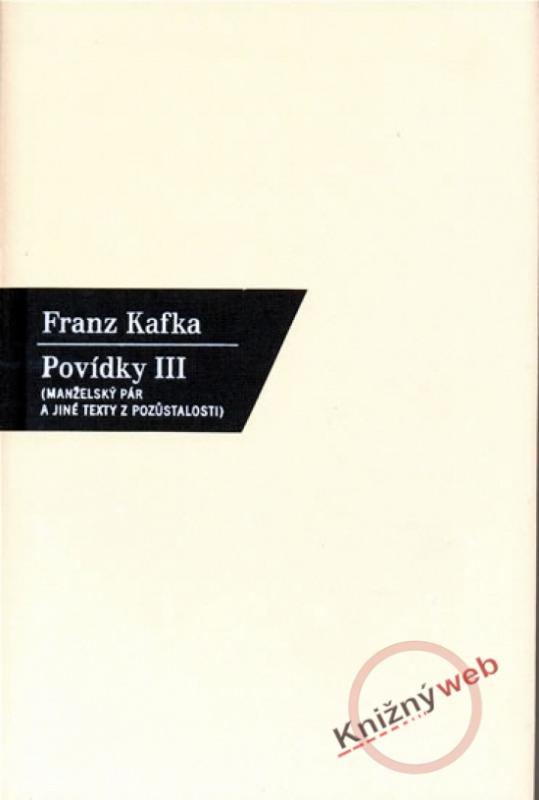 Kniha: Povídky III. - Manželský pár a jiné... - Kafka Franz
