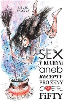 Kniha: Sex v kuchyni - Palková, Libuše
