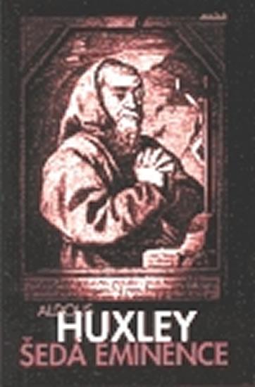 Kniha: Šedá eminence - Huxley Aldous