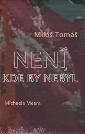 Kniha: Není, kde by nebyl - Miloš Tomáš