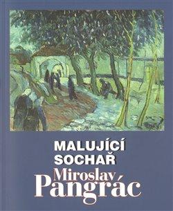 Kniha: Malující sochař Miroslav Pangrácautor neuvedený