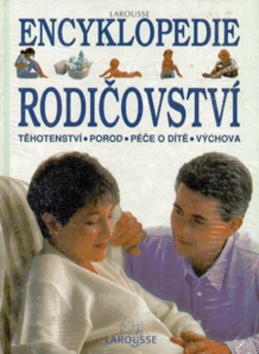 Kniha: Encyklopedie rodičovství - LAROUSSE