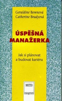 Kniha: Úspěšná manažerka - Geraldine Brownová; Catherine Bradyová