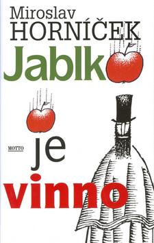 Kniha: Jablko je vinno - Horníček Miroslav