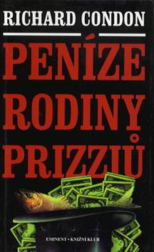 Kniha: Peníze rodiny Prizziů - Richard Condon