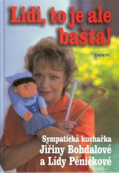 Kniha: Lidi,to je ale bašta - Jiřina Bohdalová