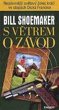 Kniha: S větrem o závod - Bill Schoemaker