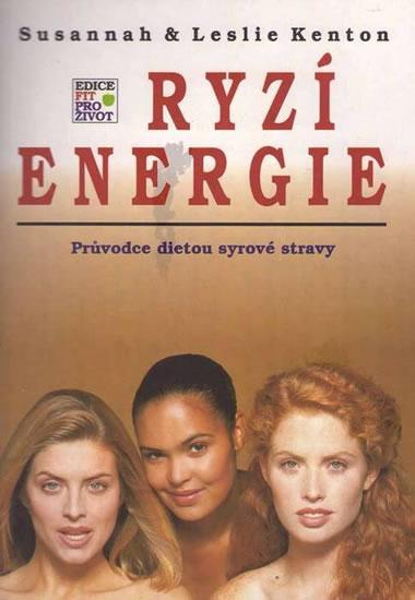 Kniha: Ryzí energie - Průvodce dietou syrové stravy - Kenton Susannah a Leslie