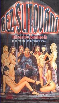Kniha: Bez slitování - Žamboch Miroslav