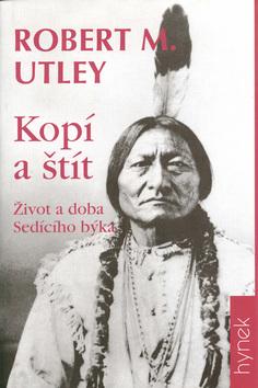 Kniha: Kopí a štít - Robert M. Utley