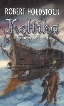 Kniha: Keltika - Robert Holdstock