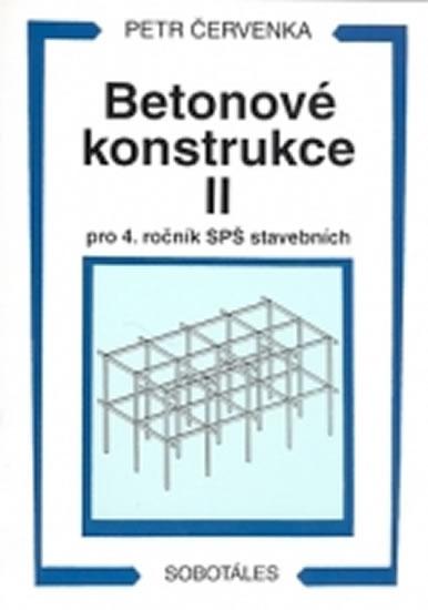 Kniha: Betonové konstrukce II pro 4. ročník SPŠ - Červenka Petr