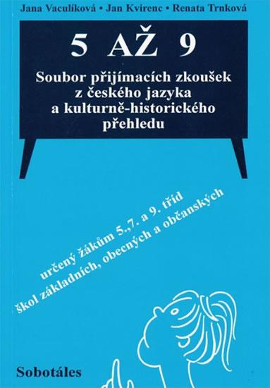 Kniha: 5 až 9 Soubor přijímacích zkoušek z českého jazyka a kulturně-historického přehledu určený žákům 5., 7. a 9. tříd - Vaculíková, Kvirec