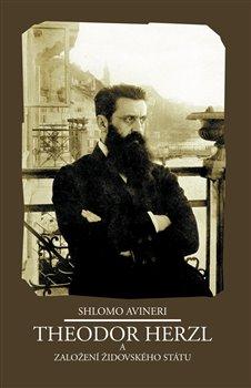 Kniha: Theodor Herzl a založení židovského státu - Avineri, Šlomo