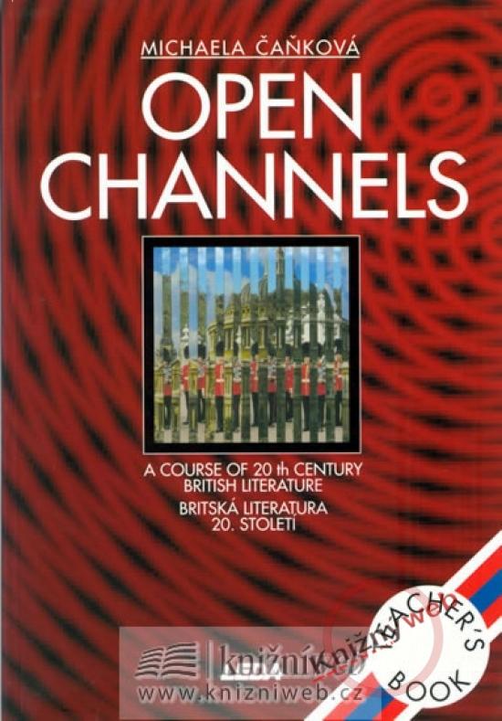 Kniha: Open Channels - Britská literatura 20. století - metodická příručka - Čaňková Michaela