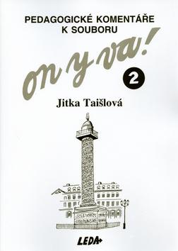 Kniha: ON Y VA! Pedagogické komentáře k souboru 2 - Jitka Taišlová; Pavel Rak