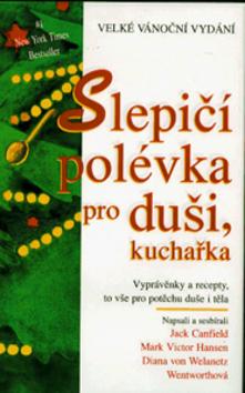 Kniha: Slepičí polévka, kuchařka - Jack Canfield; Mark Victor Hansen