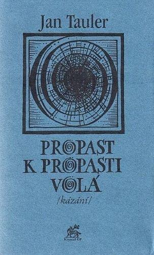 Kniha: Propast k propasti volá - Jan Tauler