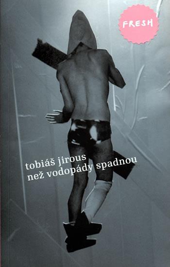 Kniha: Než vodopády spadnou - Jirous Tobiáš