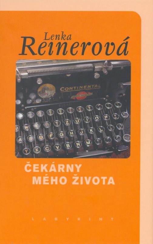 Kniha: Čekárny mého života - Reinerová Lenka