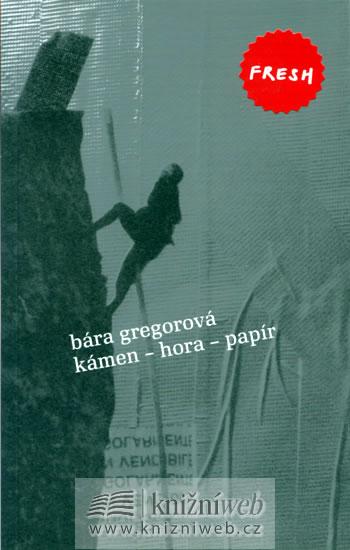 Kniha: Kámen - hora - papír - Gregorová Bára