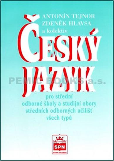 Kniha: Český jazyk pro SOŠ a studijní obory SOU všech typů - Tejnor Antonín