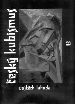 Kniha: Český kubismus - Vojtěch Lahoda