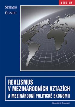 Kniha: Realismus v mezinárodních vztazích a mezinárodní politické ekonomii - Stefano Guzzini