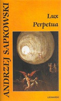 Kniha: Lux perpetua - Sapkowski, Andrzej