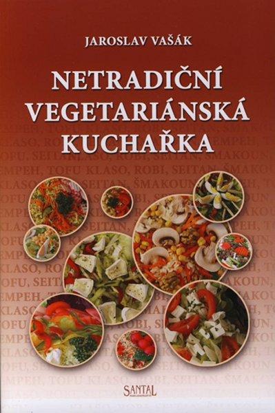 Kniha: Netradiční vegetariánská kuchařka - Jaroslav Vašák