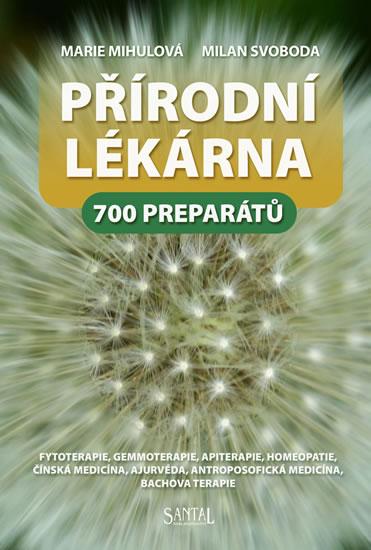 Kniha: Přírodní lékárna - 700 preparátů - Mihulová Marie, Svoboda Milan