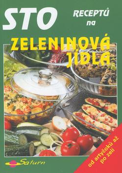 Kniha: Sto receptů na zeleninová jídla - Jana Boulová