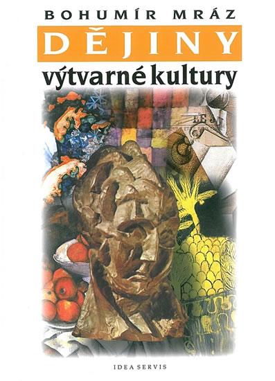 Kniha: Dějiny výtvarné kultury 3 - Mráz Bohumír