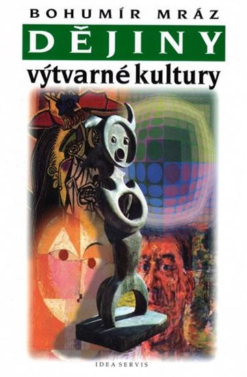 Kniha: Dějiny výtvarné kultury 4 - Mráz Bohumír