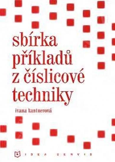 Kniha: Sbírka příkladů z číslicové techniky - Kantnerová J.