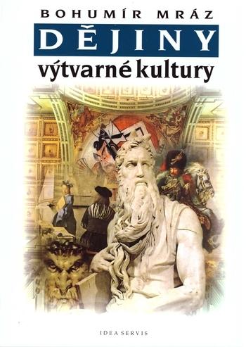 Kniha: Dějiny výtvarné kultury 2 - 4.vydání - Bohumír Mráz