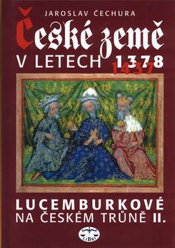 Kniha: České země v letech 1378-1437 - Jaroslav Čechura