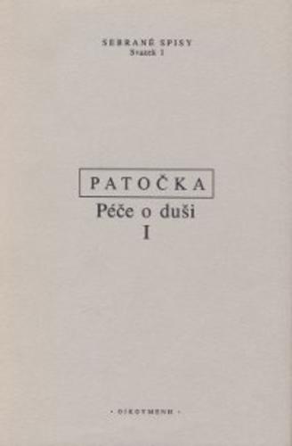 Kniha: Péče o duši I. - nové, opravené vydání - Jan Patočka