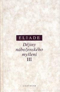 Kniha: Dějiny náboženského myšlení III - Mircea Eliade